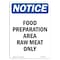 Signmission OSHA Notice, 7" Height, NOTICE Food Preparation Area Raw Meat Only Sign, 7" X 5", Portrait OS-NS-D-57-V-15716 - alternate 1